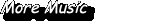 More Music