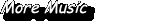 More Music